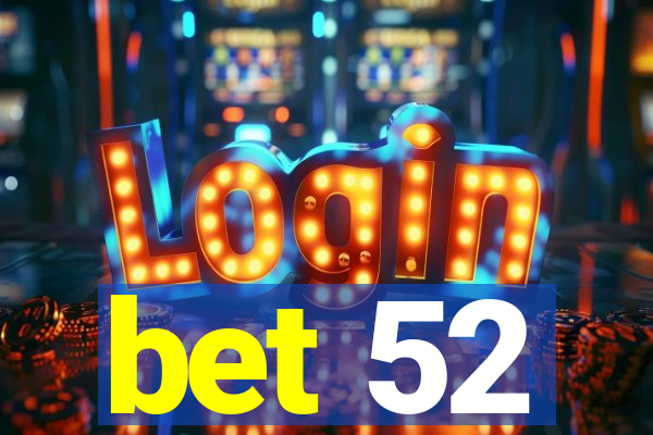 bet 52